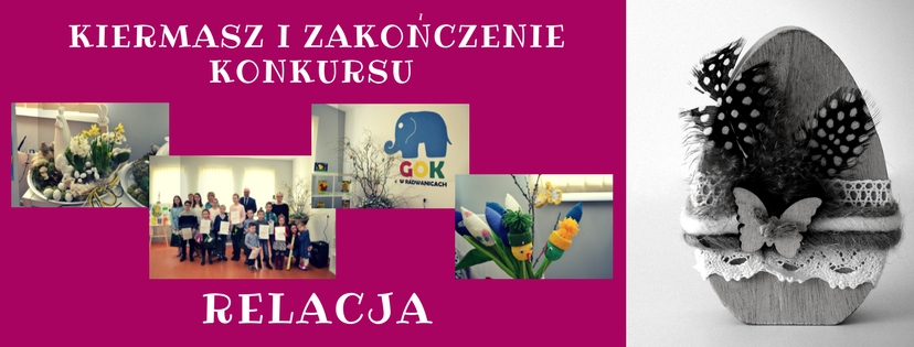 Ilustracja wprowadzenia: Oficjalne zakończenie konkursu pt. „Najpiękniejsza kartka wielkanocna”, wystawa pokonkursowa oraz Kiermasz wielkanocny - relacja